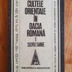 CULTELE ORIENTALE IN DACIA ROMANA - Silviu Sanie (vol. 1)