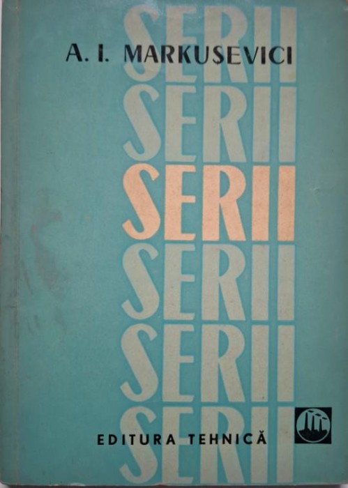 Serii. Expunere elementara &ndash; A. I. Markusevici