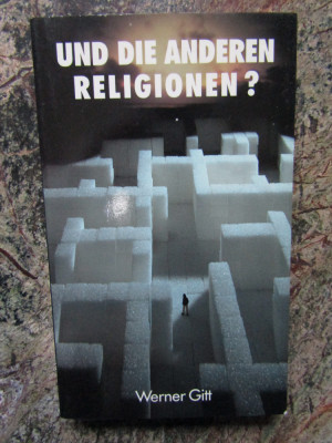 Und die anderen Religionen? -Werner Gitt IN LIMBA GERMANA foto