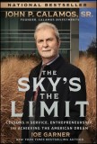 The Sky's the Limit: Lessons in Service, Entrepreneurship and Achieving the American Dream