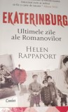 EKATERINBURG Ultimele Zile Ale Romanovilor Helen Rappaport