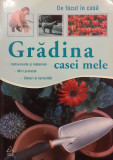 Gradina casei mele / De facut in casa