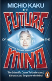 The Future of the Mind | Michio Kaku
