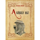 A sz&eacute;kely h&aacute;z - Huszka J&oacute;zsef
