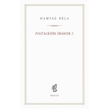 Fiatalkori &iacute;r&aacute;sok I. - (1912-1923) - Hamvas B&eacute;la