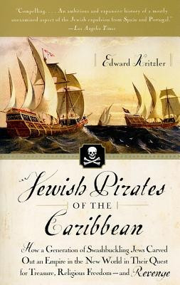 Jewish Pirates of the Caribbean: How a Generation of Swashbuckling Jews Carved Out an Empire in the New World in Their Quest for Treasure, Religious F foto