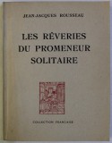 LES REVERIES DU PROMENEUR SOLITAIRE par JEAN - JACQUES ROUSSEAU , 1946