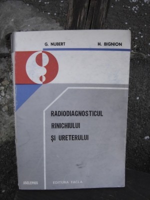 RADIODIAGNOSTICUL RINICHIULUI SI URETERULUI - G. NUBERT foto