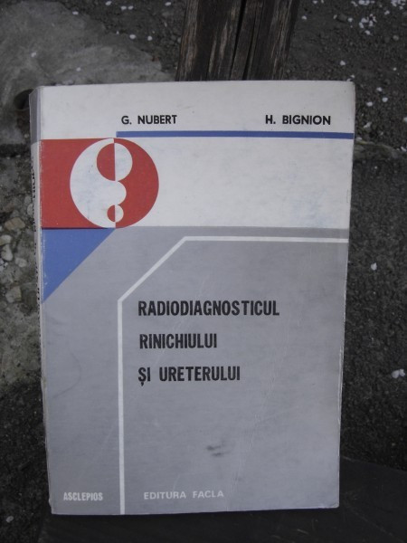 RADIODIAGNOSTICUL RINICHIULUI SI URETERULUI - G. NUBERT