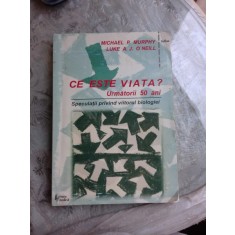 CE ESTE VIATA? URMATORII 50 DE ANI, SPECULATII PRIVIND VIITORULBIOLOGIEI - MICHAEL P. MURPHY