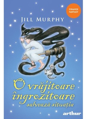 O Vrajitoare Ingrozitoare Salveaza Situatia ( 5), Jill Murphy - Editura Art foto