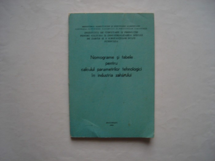 Nomograme si tabele pentru calculul parametrilor tehnologici in ind. zaharului