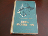 Coliba unchiului Tom - Harriet Beecher-Stowe - 1954, Ed. Cartonata, Tineretului