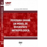 Persoana umana. Un model de diversitate antropologica - Aurel Nirestean, Emese Lukacs