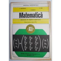 Matematica. Elemente de algebra superioara. Manual pentru clasa a XI-a &ndash; C. Nastasescu (1995)