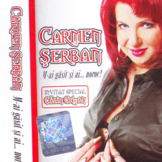 Caseta audio: Carmen Serban - M-ai gasit si ai ... noroc! ( 2005, originala )