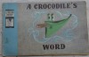 A crocodile s word