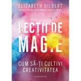 Lectii de magie - Elizabeth Gilbert