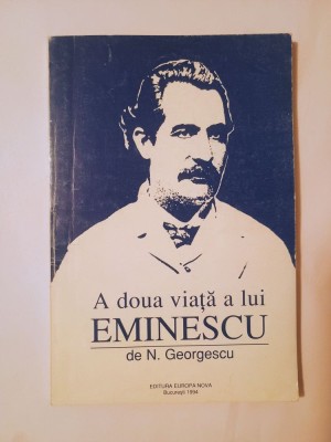 N. Georgescu - A doua viață a lui Eminescu foto