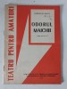 Odorul Maichii - farsa intr-un act, Constanta Bratu, colectia Teatru Pentru Amatori, 1963