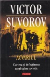 Victor Suvorov - Acvariul. Cariera si defectiunea unui spion sovietic
