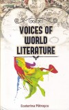 Voices of World Literature, Ecaterina Patrascu, Engleza, Literatura Mondiala, 2016, 138 Pagini, 13x20cm, Coperta Cartonata