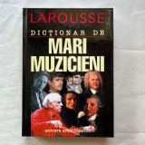 Larousse - Dictionar de mari muzicieni