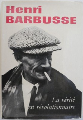 La verite est revolutionnaire. Oeuvres choisies &amp;ndash; Henri Barbusse foto