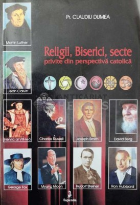 Religii, Biserici, secte privite din perspectiva catolica - 2002 - Claudiu Dumea (Y2) foto