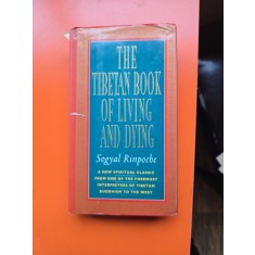 The tibetan book of living and dying / Cartea tibetană a vieții și a morții - Sogyal Rinpoche