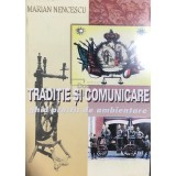 Marian Nencescu - Traditie si comunicare - Ghid practic de ambientare (Editia: 2003)