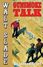 Gunsmoke Talk: A Walt Slade Western foto