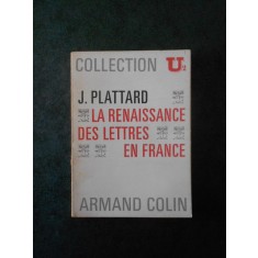JEAN PLATTARD - LA RENAISSANCE DES LETTRES EN FRANCE