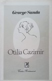 Otilia Cazimir - George Sanda, biografie, Cartea Romaneasca, 1984, 252 pagini
