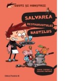 Gusti si monstrii. Volumul II: Salvarea restaurantului Nautilus - Jaume Copons, Catalina Constantinescu