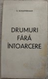 S.SCHAFFERMAN(PASTORESCU):DRUMURI FARA INTOARCERE/DEDICATIE PT SERBAN CIOCULESCU