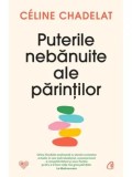 Cumpara ieftin Puterile nebanuite ale parintilor/Celine Chadelat