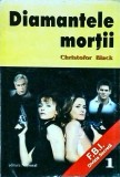 Diamantele Mortii - Christofor Black, National, Aventura, 2001, Romana, Coperta Brosata, Stare Buna