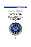 Istorii din Bucureştiul neogotic - Paperback brosat - Emanuel Bădescu - Vremea