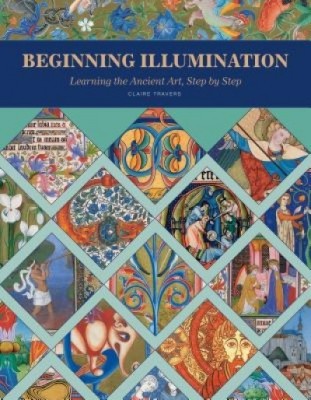 Beginning Illumination: Learning the Ancient Art, Step by Step foto