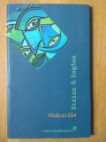 Chipurile - Stoian G. Bogdan, Poezie, Ed. Cartea Romaneasca, 2009, 72 pagini, Stare Impecabila