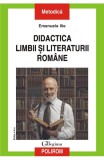 Cumpara ieftin Didactica Limbii Si Literaturii Romane Ed 2020, Emanuela Ilie - Editura Polirom