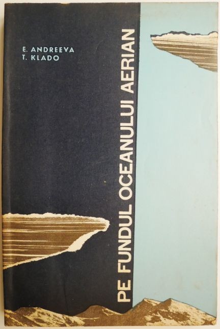 Pe fundul oceanului aerian &ndash; E. Andreeva, T. Klado
