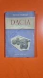 Dacia - Vasile Parvan (1957, Editura Stiintifica) - Carte Istorie, Coperta Brosata, 256 Pagini + Harta