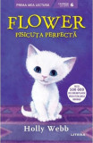 Flower, pisicuța perfectă - Paperback brosat - Holly Webb - Litera
