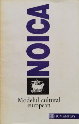 Modelul cultural european - 1993 - Constantin Noica (xx773) foto