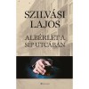 Alb&eacute;rlet a S&iacute;p utc&aacute;ban - Szilv&aacute;si Lajos