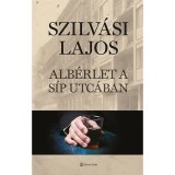 Alb&eacute;rlet a S&iacute;p utc&aacute;ban - Szilv&aacute;si Lajos