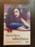 Față &icirc;n față cu infidelitatea. Continuăm sau divorțăm? - Julia Cole