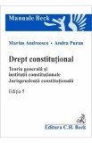 Drept constitutional. Teoria generala si institutii constitutionale Ed.5 - Marius Andreescu, Andra Puran